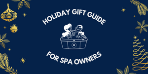 Holiday Gift Guide - For the Spa Owner In Your Life