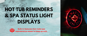 Hot Tub Reminders & Spa Status LED Displays