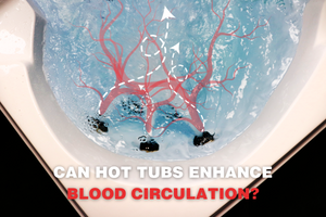 Can Hot Tubs Enhance Blood Circulation?